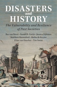 Disasters and history : the vulnerability and resilience of past societies