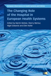 The changing role of the hospital in European health systems