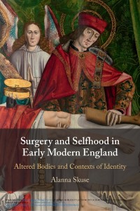 Surgery and selfhood in early modern England : altered bodies and contexts of identity