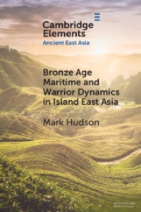 Bronze Age Maritime and Warrior Dynamics in Island East Asia