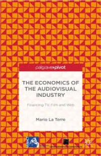 The Economics of the Audiovisual Industry: Financing TV, Film and Web