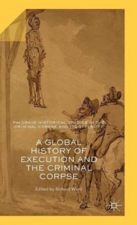 A global history of execution and the criminal corpse