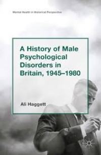 A history of male psychological disorders in Britain, 1945–1980