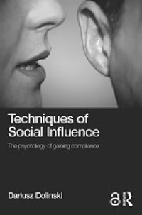 Techniques of social influence : the psychology of gaining compliance