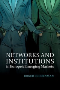 Networks and institutions in Europe's emerging markets