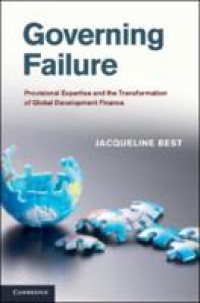 Governing failure : provisional expertise and the transformation of global development finance