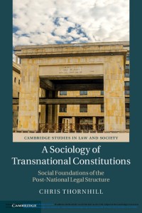 A sociology of transnational constitutions : social foundations of the post-national legal structure