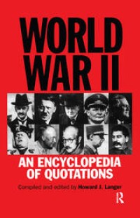 World war II: an encyclopedia of quotations