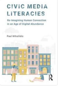 Civic media literacies : re-imagining human connection in an age of digital abundance