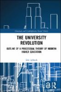 The university revolution : outline of a processual theory of modern higher education