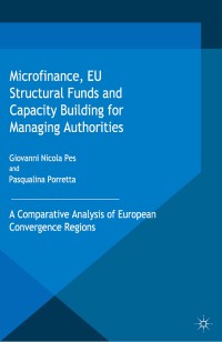 Microfinance, EU structural funds and capacity building for managing authorities : a comparative analysis of European convergence regions