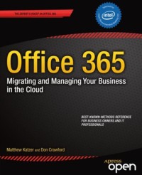 Office 365 : migrating and managing your business in the cloud