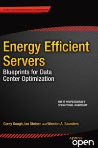 Energy efficient servers : blueprints for data center optimization