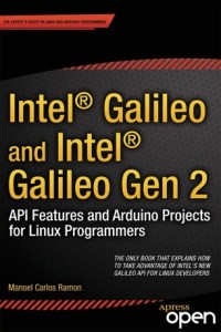 Intel galileo and intel galileo gen 2 : API features and Arduino projects for linux programmers