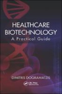 Healthcare biotechnology : a practical guide