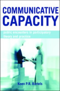 Communicative capacity : public encounters in participatory theory and practice