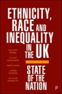 Ethnicity, race and inequality in the UK : state of the nation