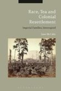 Race, tea and colonial resettlement : imperial families, interrupted