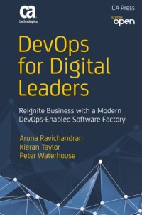 DevOps for Digital Leaders : Reignite Business with a Modern DevOps-Enabled Software Factory