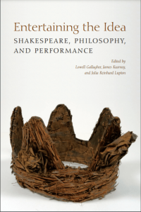 Entertaining the idea : shakespeare, performance, and philosophy