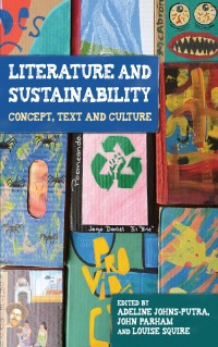 Literature and sustainability : concept, text and culture