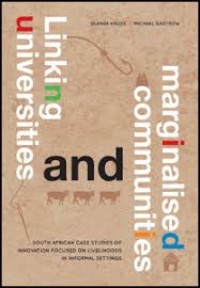 Linking universities and marginalised communities: South African case studies of innovation focused on livelihoods in informal settings