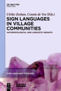 Sign languages in village communities : anthropological and linguistic insights