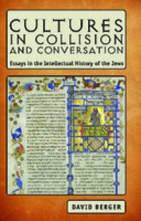 Cultures in Collision and Conversation : Essays in the Intellectual History of the Jews