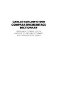 Carl Strehlow's 1909 comparative heritage dictionary : an Aranda, German, Loritja and Dieri to English dictionary with introductory essays