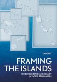 Framing the islands: power and diplomatic agency in Pacific regionalism