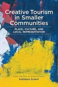 Creative tourism in smaller communities: place, culture, and local representation