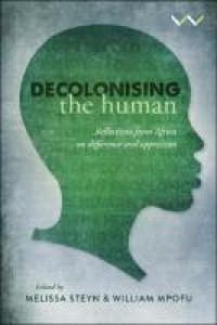 Decolonising the Human : Reflections from Africa on difference and oppression