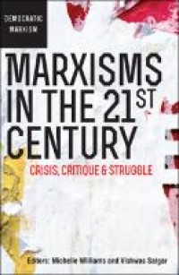 Marxisms in the 21st century : crisis, critique & struggle