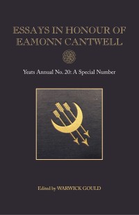 Essays in honour of Eammon Cantwell : Yeats Annual No. 20