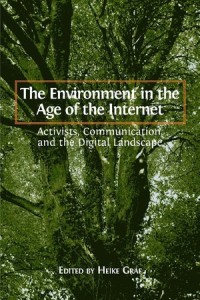 The environment in the age of the internet; activist, communication, and the digital landscape