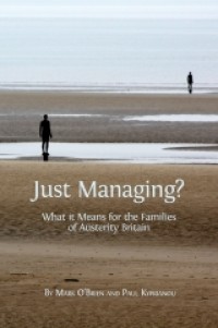 Just managing? what it means for the families of austerity Britain