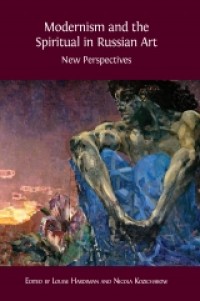 Modernism and the spiritual in russian art: new perspectives