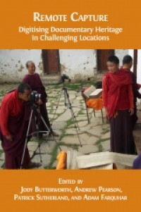 Remote capture : digitising documentary heritage in challenging locations