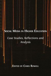 Social media in higher education : case studies, reflections and analysis