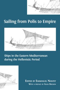 Sailing from polis to empire : ships in the Eastern Mediterranean during Hellenistic period