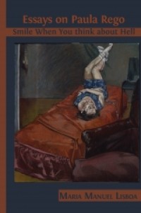 Essays on Paula Rego: smile when you think about hell