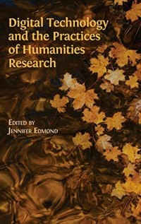 Digital technology and the practices of humanities research