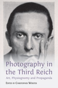 Photography in the third reich : art, physiognomy and propaganda