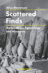 Scattered finds : archaeology, Egyptology and museums