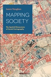 Mapping society : the spatial dimensions of social cartography