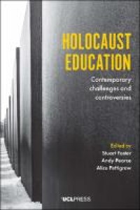 Holocaust Education : Contemporary challenges and controversies