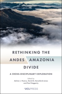 Rethinking the Andes-Amazonia divide : a cross disciplinary exploration