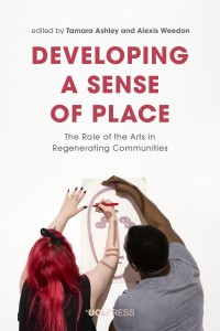 Developing a sense of place : the role of the arts in regenerating communities