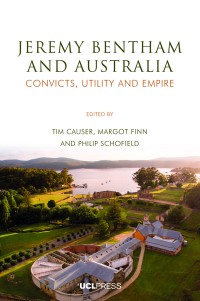 Jeremy Bentham and Australia : convicts, utility and empire