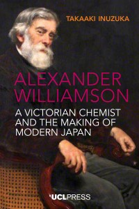 Alexander Williamson : a victorian chemist and the making of modern Japan